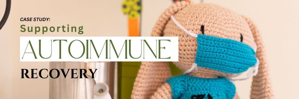 Case Study: Supporting Autoimmune Recovery