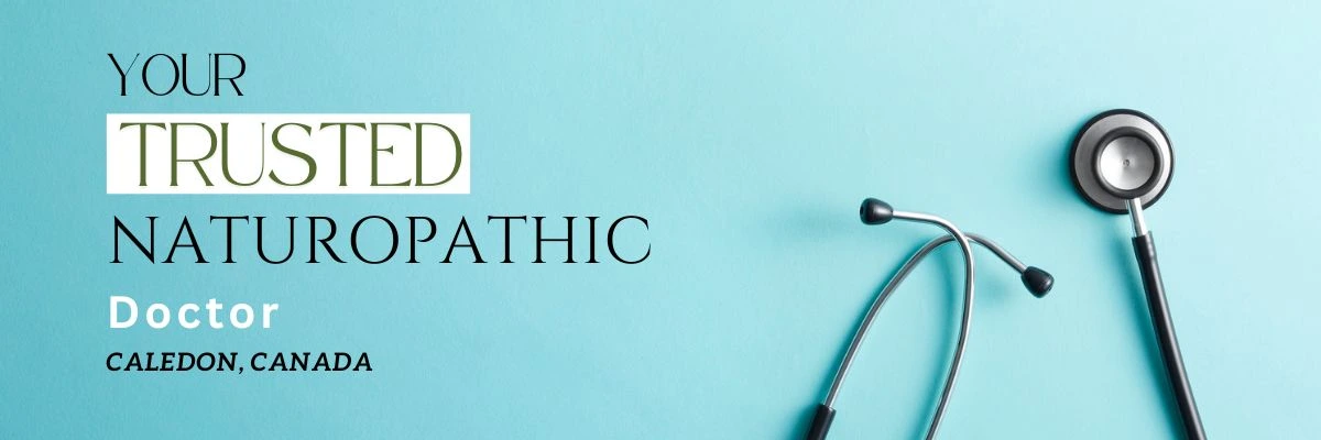 Trusted Virtual Naturopathic Doctor in Caledon