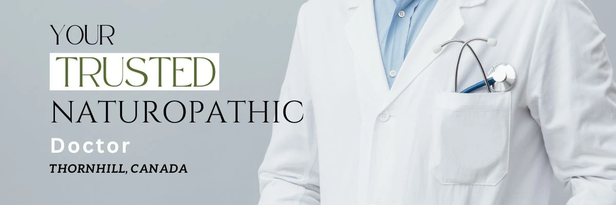 Trusted Virtual Naturopathic Doctor in Thornhill