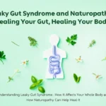 Leaky Gut Syndrome & How Naturopathy Can Help