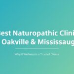 Best Naturopathic Clinic in Oakville and Mississauga